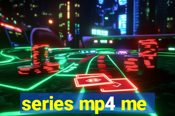 series mp4 me